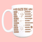 "God Says You Are" 15oz Ceramic Mug