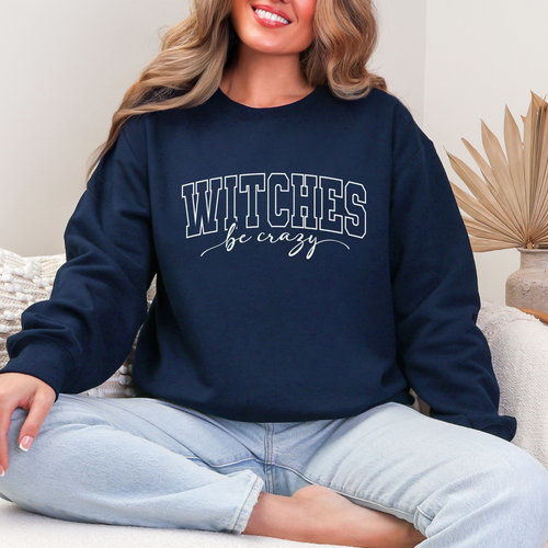 Witches Be Crazy Sweatshirt
