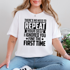 I Ignored You the First Time Graphic Tee