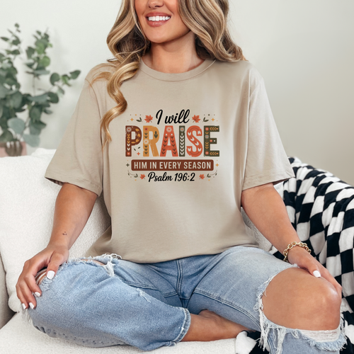 Praise Him Every Season Graphic Tee