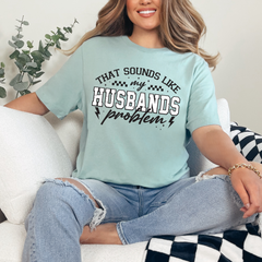 Husbands Problem Graphic Tee