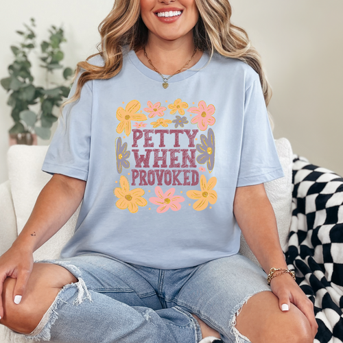 Petty When Provoked