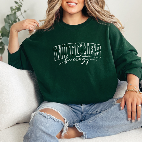 Witches Be Crazy Sweatshirt