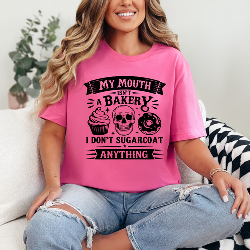My Mouth Isnt a Bakery Graphic Tee