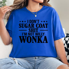 Sugar Coat Not Willy Wonka Graphic Tee