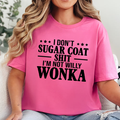 Sugar Coat Not Willy Wonka Graphic Tee