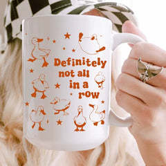 "Definitely Not In A Row" 15oz Ceramic Mug