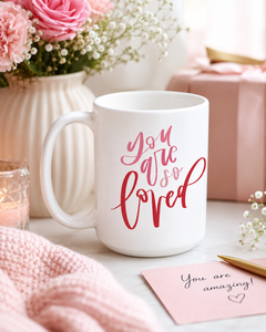 "You Are So Loved" 15oz Ceramic Mug