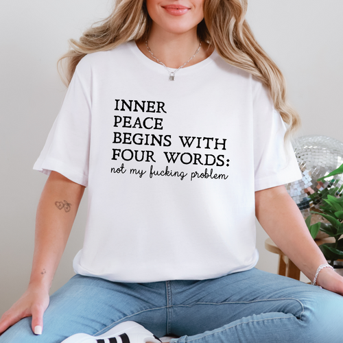 Inner Peace Begins with Four Words Graphic Tee