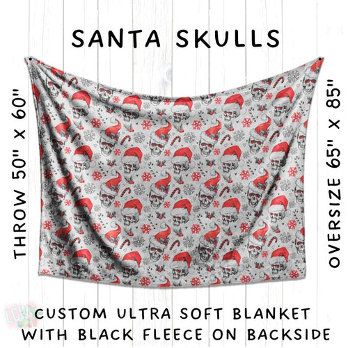 Batch #216 - Cozy Christmas Blankets Presale - Closes 10/14 - ETA Early Dec - Santa Skulls