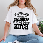 If Swearing Burned Calories Graphic Tee