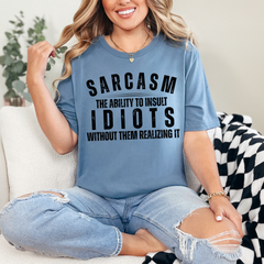 Sarcasm Ability to Insult Idiots Graphic Tee