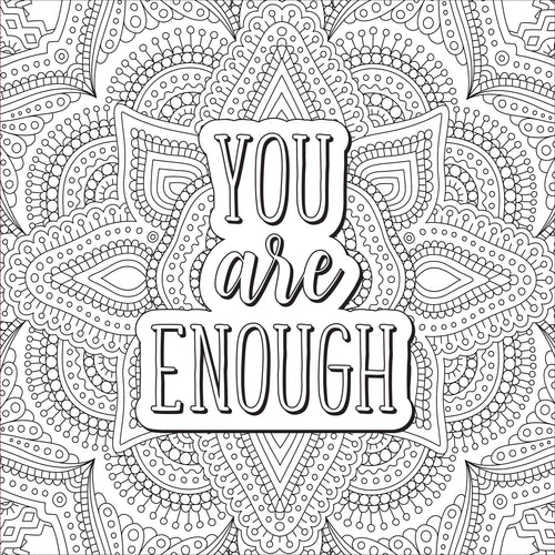 Coloring page with mandala design and the affirmation You Are Enough