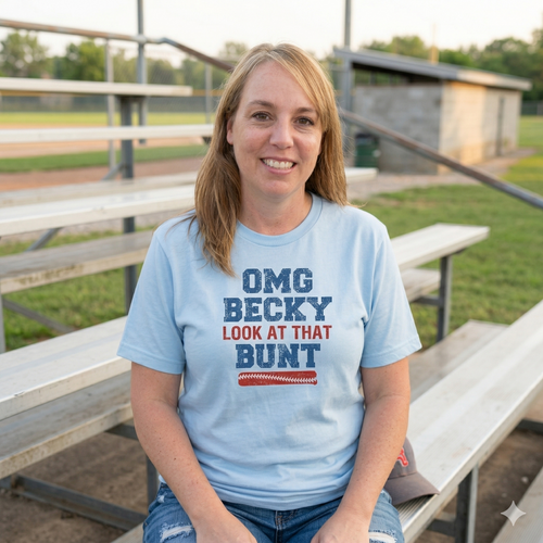 OMG Becky Look At That Bunt | Funny Baseball Game Day Graphic Tee