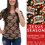 Batch #424 - Jingle All The Way - Closes 10/3 - ETA mid/late Nov - Jesus Season Everyday Tee