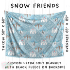 Batch #242 - Winter Wonderland Blankets - Closes 11/22 - ETA early Feb - Snow Friends Blanket