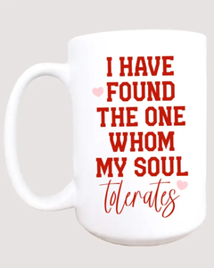"The One Whom My Soul Tolerates" 15oz Ceramic Mug