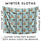 Batch #242 - Winter Wonderland Blankets - Closes 11/22 - ETA early Feb - Winter Sloths Blanket