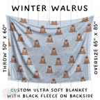 Batch #242 - Winter Wonderland Blankets - Closes 11/22 - ETA early Feb - Winter Walrus Blanket