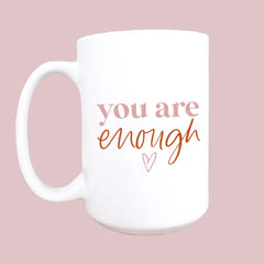 You Are Enough 15oz Affirmation Mug