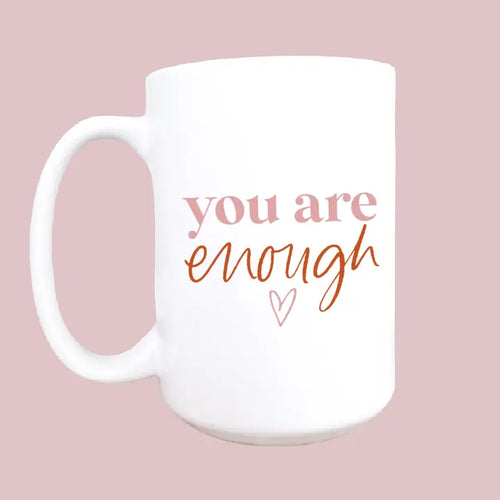 You Are Enough 15oz Affirmation Mug